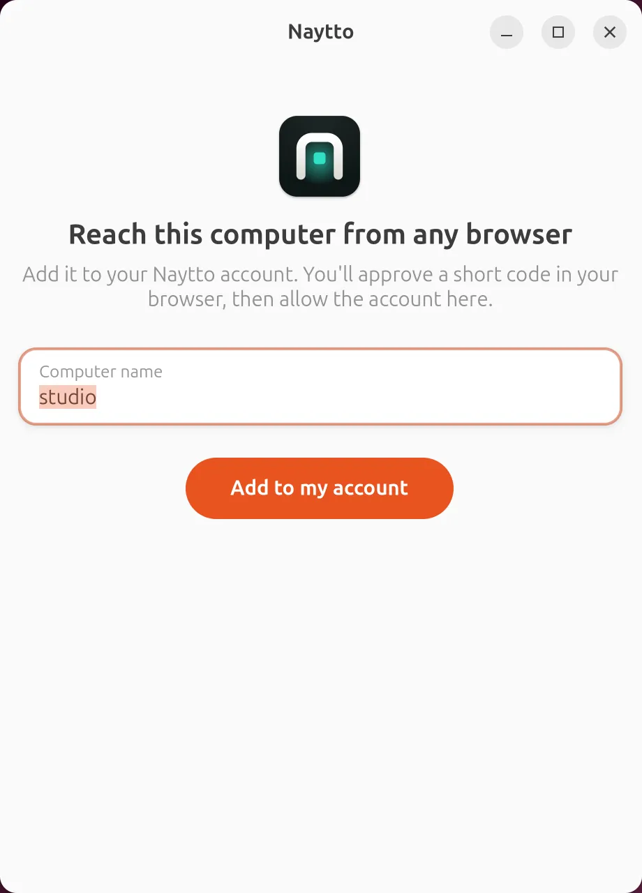 The Naytto window, Reach this computer from any browser, with Computer name set to studio and an orange Add to my account button.