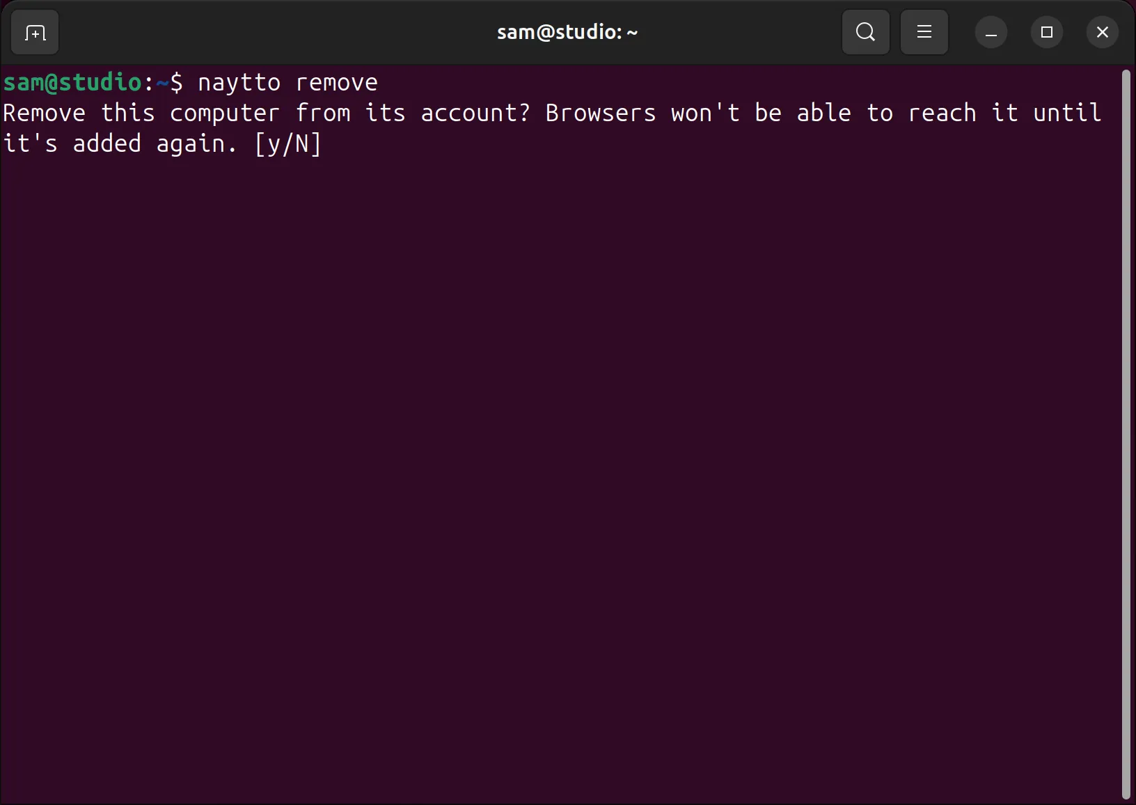 The terminal after naytto remove, asking Remove this computer from its account? Browsers won't be able to reach it until it's added again. [y/N]