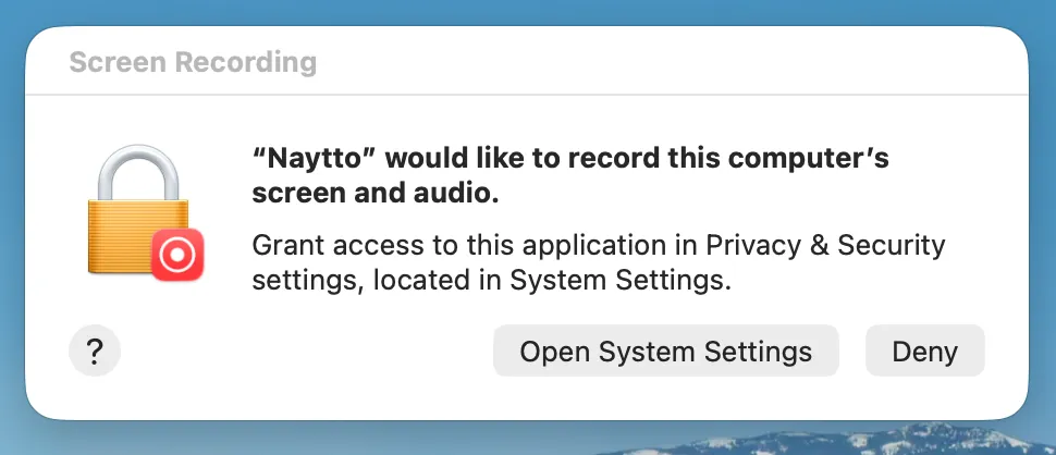 A macOS Screen Recording alert saying “Naytto” would like to record this computer’s screen and audio, with Open System Settings and Deny.