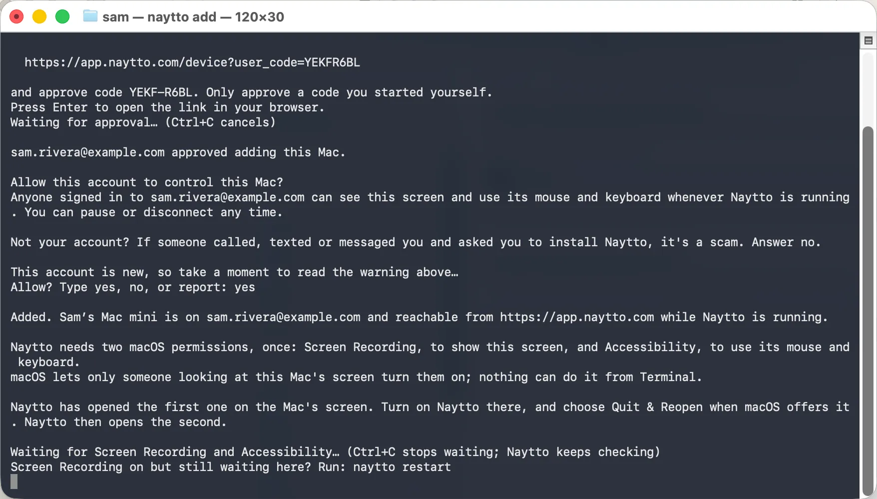 Terminal after yes: Added. Sam’s Mac mini is on sam.rivera@example.com and reachable from https://app.naytto.com while Naytto is running, then the two permissions explained and Waiting for Screen Recording and Accessibility…